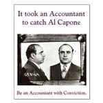 It took an Accountant to catch Al Capone. Be an accountant with conviction poster