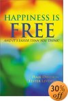Happiness is Free by Lester Levinson and Hale Dwoskin