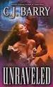 Unraveled by C.J. Barry